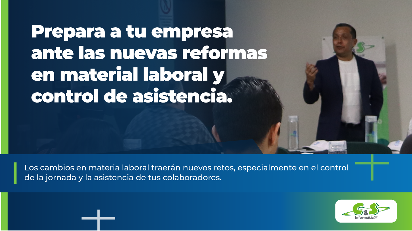 Reforma Laboral: ¿Está tu empresa preparada para lo que viene?
